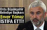 Başkan Enver Yılmaz İstifa Etti