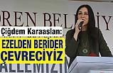 Çiğdem Karaaslan; Ezelden Beridir Çevreciyiz
