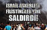 İsrail Askerleri Filistinlilere Yine Saldırdı