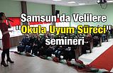 Samsun'da Velilere