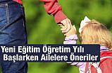Yeni Eğitim Öğretim Yılı Başlarken Ailelere Öneriler