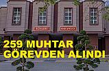259 muhtar görevden Alındı!