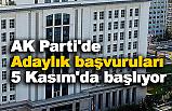 AK Parti'de Adaylık Başvuruları Ne Zaman?