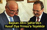 Başkan Şahin'den Yusuf Ziya Yılmaz'a Teşekkür