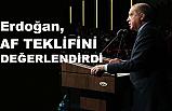 Cumhurbaşkanı Erdoğan'dan "Af teklifi" Açıklaması