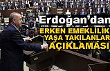 Cumhurbaşkanı Erdoğan'dan Erken Emeklilik Açıklaması