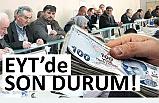 Emeklilikte Yaşa Takılanlarda (EYT) Son Durum
