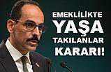 İbrahim Kalın'dan Emeklilikte yaşa takılanlar Açıklaması