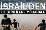 İsrail'den Filistinlilere müdahale