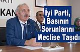 İyi Parti, Basının Sorunlarını Meclise Taşıdı
