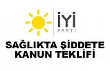 İyi Parti'den Sağlık'ta Şiddete Kanun Teklifi