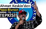Kamu-Sen İl Başkanından "Papaz Brunson" Tepkisi