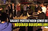 Saadet Partisi'nden Şimdi de