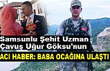Samsun Ladik Şehidimiz; Uzman Çavuş Uğur Göksu