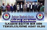 Vedat Gökmen, Eğitim Bir-Sen İlkadım Temsilciliğine Aday