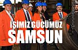 Başkan Zihni Şahin, İşimiz Gücümüz Samsun