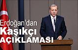Cumhurbaşkanı Erdoğan'dan Kaşıkçı Açıklaması