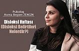 Disleksi Haftası (Disleksi Belirtileri Nelerdir?)