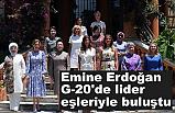 Emine Erdoğan G-20'de lider eşleriyle Buluştu