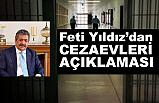 Feti Yıldız'dan Cezaevleri ve Beklentiler