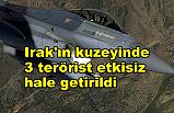 Irak'ın kuzeyinde 3 terörist öldürüldü