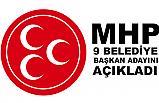 MHP 9 Belediye Başkan Adayını Açıkladı