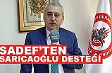 SADEF, Sarıcaoğlu'na Destek Verdi