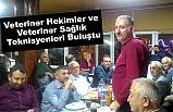 Veteriner Hekimler ve Veteriner Sağlık Teknisyenleri Buluştu