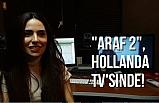 "Araf 2", Hollanda TV'sinde!
