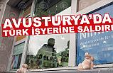 Avusturya'da, Türk'e ait iş yerine ırkçı saldırı düzenlendi