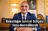 Bakanlığın 25-30 milyon dolarlık tanıtım bütçesi Fona Devredilecek