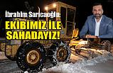 Başkan Sarıcaoğlu; Ekibimizle Sahadayız