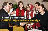 Başkan Zihni Şahin'den OMÜ'lü öğrencilere tavsiye