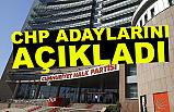 CHP, 212 seçim bölgesinde başkan adaylarını Açıkladı