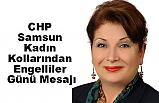 CHP Samsun Kadın Kollarından Engelliler Günü Mesajı