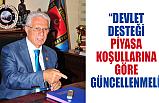 Devlet Desteği Piyasa Koşullarına Göre Güncellenmeli