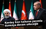 Erdoğan: Kardeş İran halkının yanında durmaya devam edeceğiz