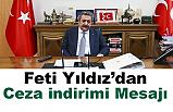 Feti Yıldız'an Ceza İndirimiyle İlgili Önemli Mesaj