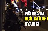 Fransa'da Acil Saldırı Uyarısı!