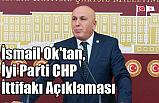 İsmail Ok'tan, İyi Parti CHP İttifakı Açıklaması