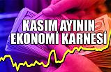 İşte Kasım Ayı Ekonomi Karnesi