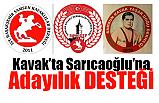Kavak'ta Sarıcaoğlu'na Destek