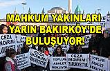 Mahkum Yakınları Yarın Bakırköy'de Buluşuyor