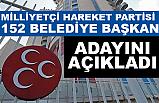MHP 152 Belediye Başkan Adayını açıkladı