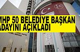 MHP Belediye Başkan Adaylarını Açıkladı