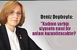 MHP'li Depboylu; Siyasetteki Kadınların Sayısı Neden Bu Kadar Az?