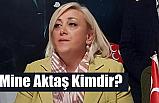 Mine Aktaş Kimdir?