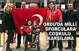 Ordu'da, Paralimpik milli sporculara coşkulu karşılama