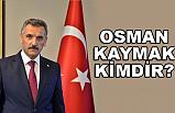 Osman Kaymak Kimdir?