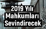 2019 Yılı Mahkumları Sevindirecek